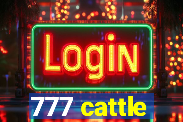 777 cattle